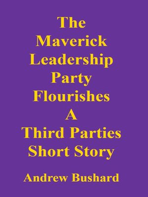 cover image of The Maverick Leadership Party Flourishes